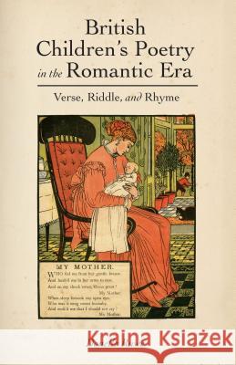 British Children's Poetry in the Romantic Era: Verse, Riddle, and Rhyme Ruwe, D. 9781137319791 Palgrave MacMillan