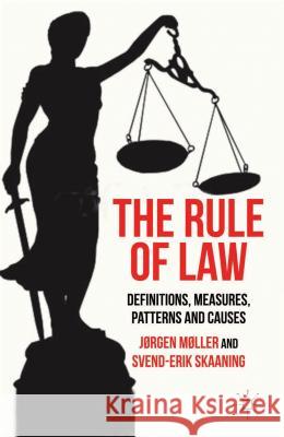The Rule of Law: Definitions, Measures, Patterns and Causes Møller, J. 9781137320605 Palgrave MacMillan