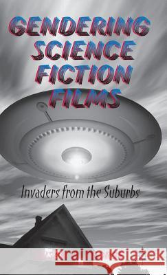 Gendering Science Fiction Films George, S. 9781137321572