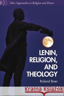 Lenin, Religion, and Theology Roland Boer 9781137323903 0
