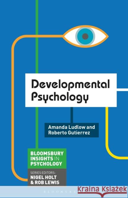 Developmental Psychology Amanda Ludlow Roberto Gutierrez 9781137325006 Palgrave MacMillan