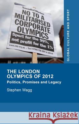 The London Olympics of 2012: Politics, Promises and Legacy Wagg, Stephen 9781137326331 Palgrave MacMillan