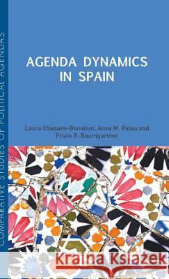Agenda Dynamics in Spain Bonafont, Laura Chaques Laura Chaquae Laura Chaque 9781137328786 Palgrave MacMillan