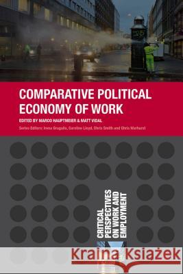 Comparative Political Economy of Work Marco Hauptmeier Matt Vidal 9781137329462 Palgrave MacMillan