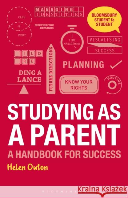 Studying as a Parent: A Handbook for Success Owton, Helen 9781137330574 PALGRAVE MACMILLAN