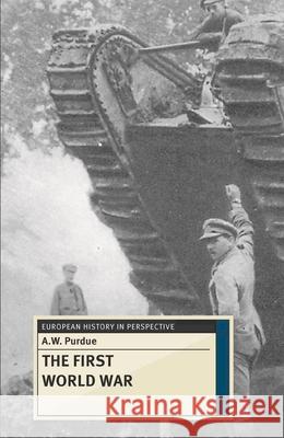 The First World War A. W. Purdue 9781137331052 Palgrave MacMillan