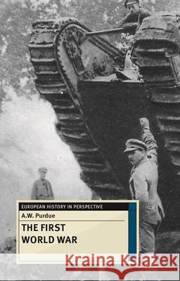 The First World War A. W. Purdue 9781137331069 Palgrave MacMillan