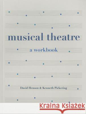 Musical Theatre: A Workbook Henson, David 9781137331625