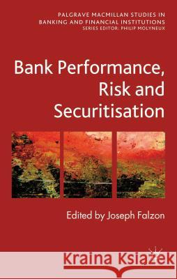 Bank Performance, Risk and Securitization Falzon, Joseph 9781137332080 0