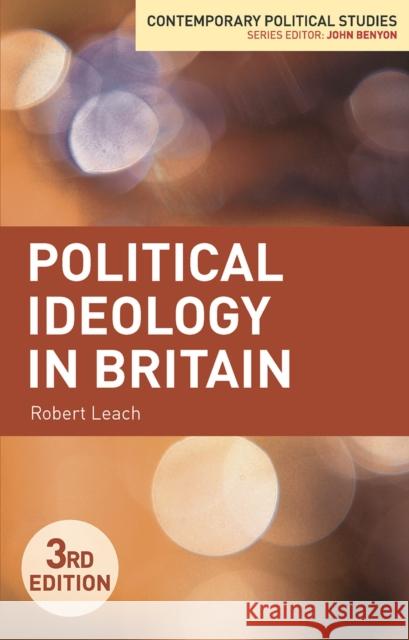 Political Ideology in Britain Robert Leach 9781137332547