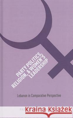 Party Politics, Religion, and Women's Leadership: Lebanon in Comparative Perspective Sbaity Kassem, Fatima 9781137333209 Palgrave MacMillan