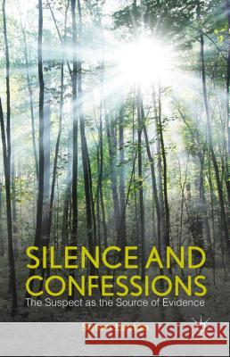 Silence and Confessions: The Suspect as the Source of Evidence Easton, S. 9781137333810 Palgrave MacMillan