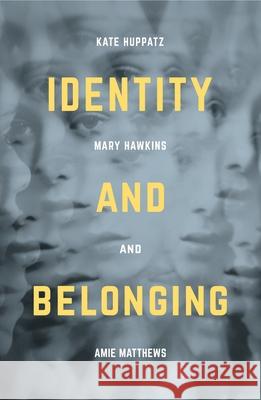 Identity and Belonging Kate Huppatz Mary Hawkins Amie Matthews 9781137334893 Palgrave MacMillan
