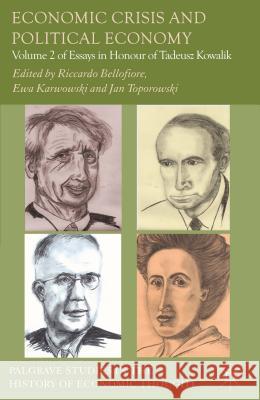 Economic Crisis and Political Economy: Volume 2 of Essays in Honour of Tadeusz Kowalik Bellofiore, R. 9781137335746 Palgrave MacMillan