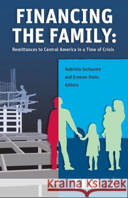 Financing the Family: Remittances to Central America in a Time of Crisis Inter-American Development Bank 9781137338389