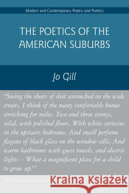 The Poetics of the American Suburbs Jo Gill 9781137340221 0