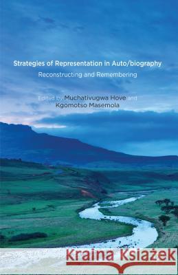 Strategies of Representation in Auto/Biography: Reconstructing and Remembering Hove, M. 9781137340320 Palgrave MacMillan