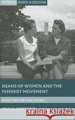 Deans of Women and the Feminist Movement: Emily Taylor's Activism Sartorius, K. 9781137343253 Palgrave MacMillan