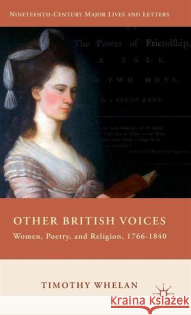 Other British Voices: Women, Poetry, and Religion, 1766-1840 Whelan, T. 9781137343604 Palgrave MacMillan