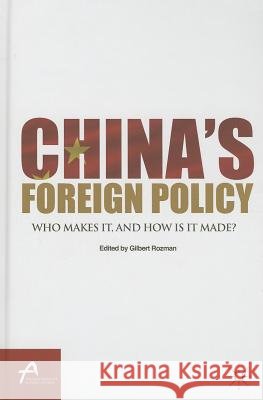 China's Foreign Policy: Who Makes It, and How Is It Made? Rozman, G. 9781137344069 Palgrave MacMillan