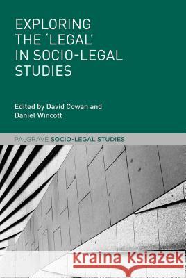 Exploring the 'Legal' in Socio-Legal Studies David, L. Cowan Daniel Wincott Annelise Riles 9781137344366 Palgrave MacMillan