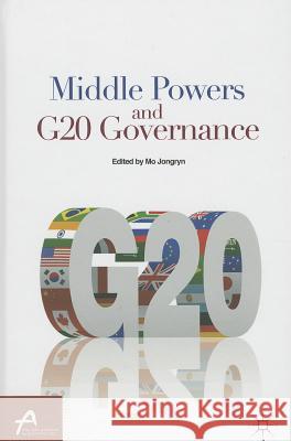 Middle Powers and G20 Governance Jongryn Mo 9781137350633