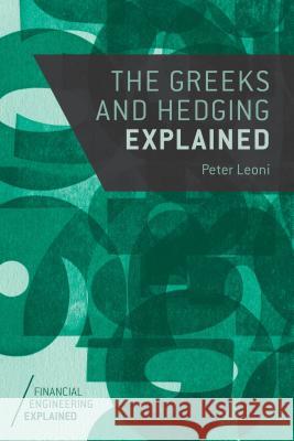 The Greeks and Hedging Explained Peter Leoni 9781137350732 PALGRAVE MACMILLAN
