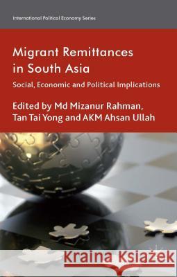 Migrant Remittances in South Asia: Social, Economic and Political Implications Rahman, M. 9781137350794 Palgrave MacMillan
