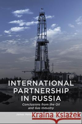 International Partnership in Russia: Conclusions from the Oil and Gas Industry Henderson, James 9781137352262
