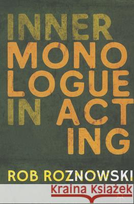 Inner Monologue in Acting Rob Roznowski 9781137354280 0