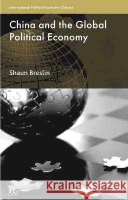 China and the Global Political Economy Shaun Gerard Breslin 9781137355201