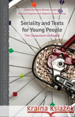 Seriality and Texts for Young People: The Compulsion to Repeat Reimer, M. 9781137355997 Palgrave MacMillan