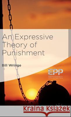 An Expressive Theory of Punishment William Wringe 9781137357113 Palgrave MacMillan