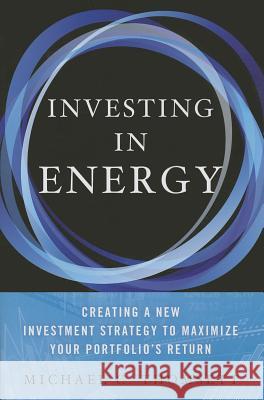 Investing in Energy: Creating a New Investment Strategy to Maximize Your Portfolio's Return Thomsett, M. 9781137357168 Palgrave MacMillan