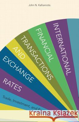 International Financial Transactions and Exchange Rates: Trade, Investment, and Parities Kallianiotis, I. 9781137358158 Palgrave MacMillan