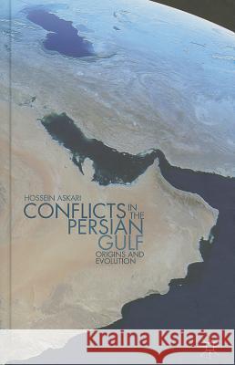 Conflicts in the Persian Gulf: Origins and Evolution Askari, H. 9781137358370 Palgrave MacMillan