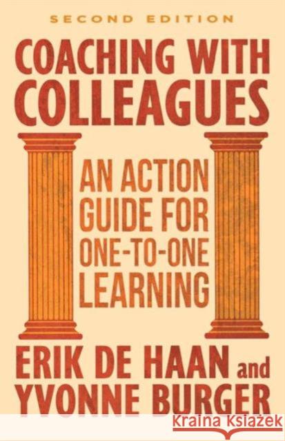 Coaching with Colleagues: An Action Guide for One-To-One Learning de Haan, Erik 9781137359193 0