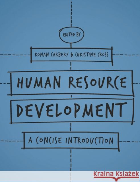 Human Resource Development: A Concise Introduction Carbery, Ronan 9781137360090