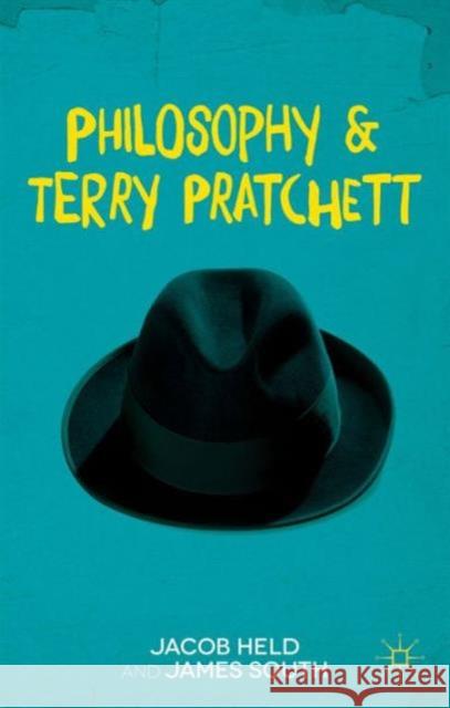 Philosophy and Terry Pratchett Jacob Held James South 9781137360151 Palgrave Macmillan