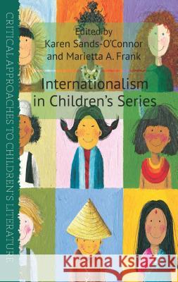 Internationalism in Children's Series Karen Sands-O'Connor Marietta Frank 9781137360304 Palgrave MacMillan