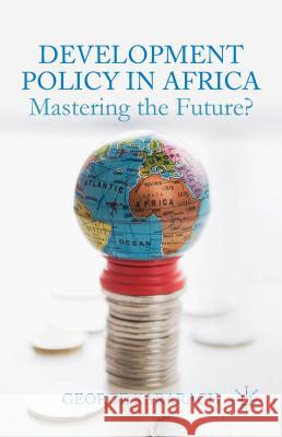 Development Policy in Africa: Mastering the Future? Kararach, G. 9781137360588 Palgrave MacMillan