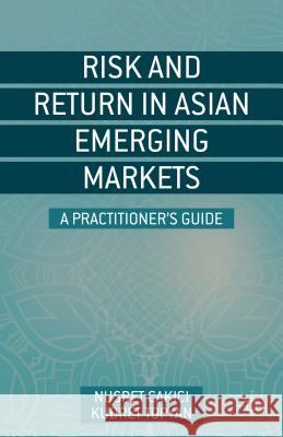Risk and Return in Asian Emerging Markets: A Practitioner's Guide Cakici, N. 9781137360885 Palgrave MacMillan