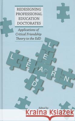 Redesigning Professional Education Doctorates: Applications of Critical Friendship Theory to the EdD Storey, Valerie A. 9781137360939 Palgrave MacMillan