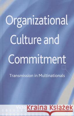 Organizational Culture and Commitment: Transmission in Multinationals Miroshnik, V. 9781137361622