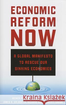 Economic Reform Now: A Global Manifesto to Rescue Our Sinking Economies Flassbeck, H. 9781137361653 0
