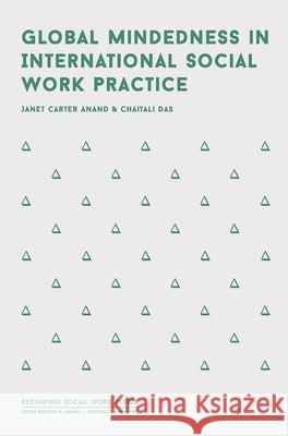 Global Mindedness in International Social Work Practice Carter Anand, Janet; Das, Chaitali 9781137362087 Red Globe Press