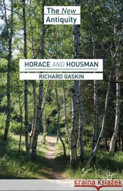 Horace and Housman Richard Gaskin 9781137366160