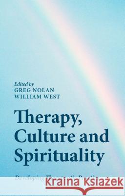 Therapy, Culture and Spirituality: Developing Therapeutic Practice Nolan, G. 9781137370426 Palgrave MacMillan