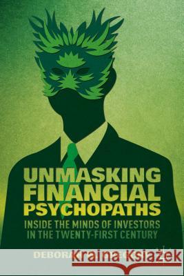 Unmasking Financial Psychopaths: Inside the Minds of Investors in the Twenty-First Century Gregory, D. 9781137370754 Palgrave MacMillan