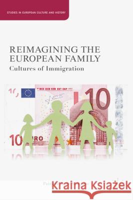 Reimagining the European Family: Cultures of Immigration Simpson, P. 9781137371836 Palgrave MacMillan